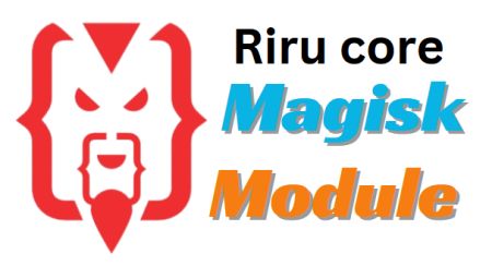 Riru Core Magisk Module Try 2024